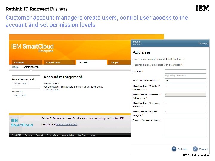 Customer account managers create users, control user access to the account and set permission