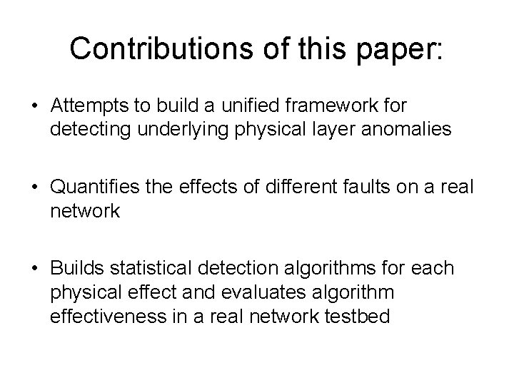 Contributions of this paper: • Attempts to build a unified framework for detecting underlying