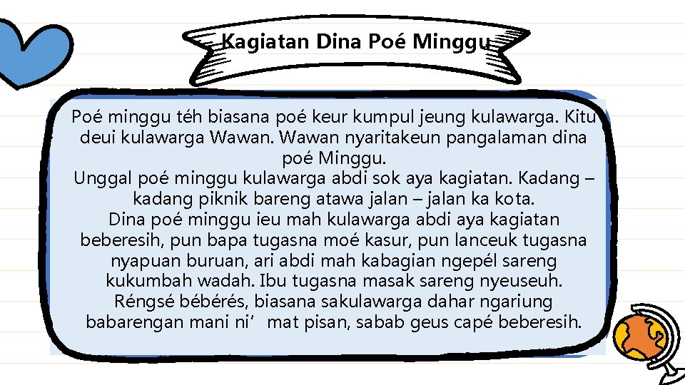 Kagiatan Dina Poé Minggu Poé minggu téh biasana poé keur kumpul jeung kulawarga. Kitu