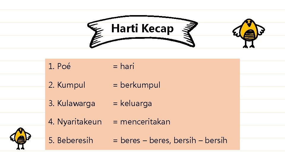 Harti Kecap 1. Poé = hari 2. Kumpul = berkumpul 3. Kulawarga = keluarga