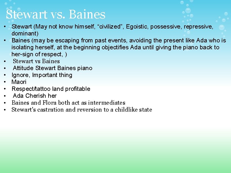 Stewart vs. Baines • Stewart (May not know himself, “civilized”, Egoistic, possessive, repressive, dominant)