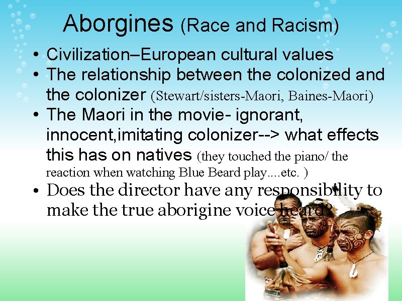 Aborgines (Race and Racism) • Civilization–European cultural values • The relationship between the colonized