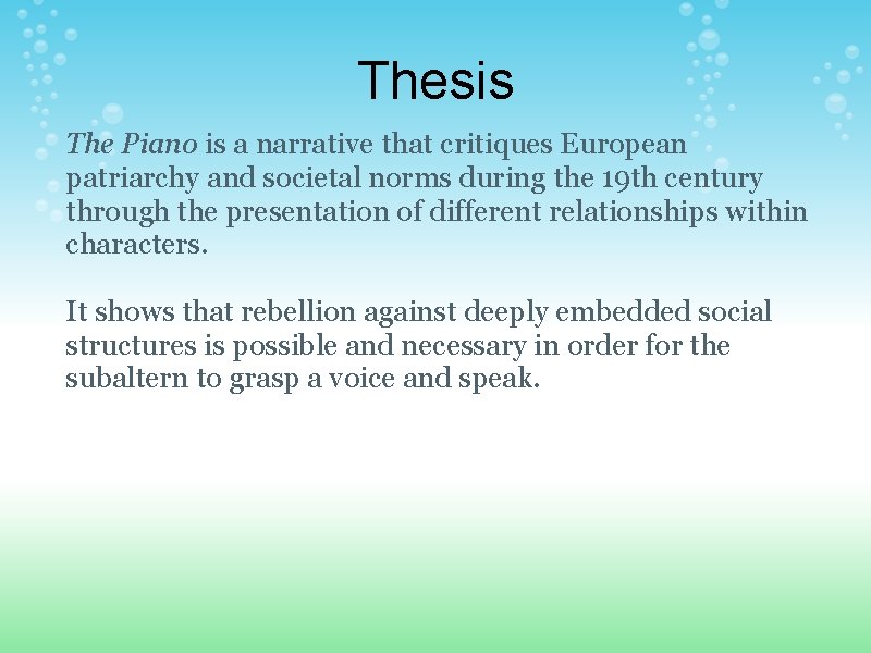Thesis The Piano is a narrative that critiques European patriarchy and societal norms during