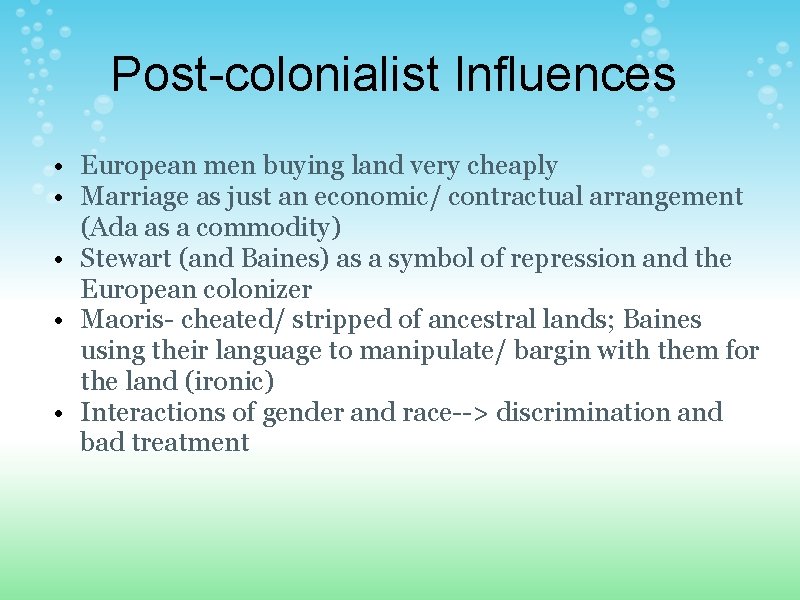 Post-colonialist Influences • European men buying land very cheaply • Marriage as just an