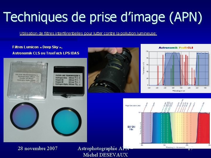 Techniques de prise d’image (APN) Utilisation de filtres interférentielles pour lutter contre la pollution Techniques de prise d’image (APN) Utilisation de filtres interférentielles pour lutter contre la pollution