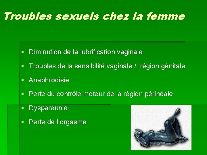 Troubles sexuels chez la femme § Diminution de la lubrification vaginale § Troubles de Troubles sexuels chez la femme § Diminution de la lubrification vaginale § Troubles de