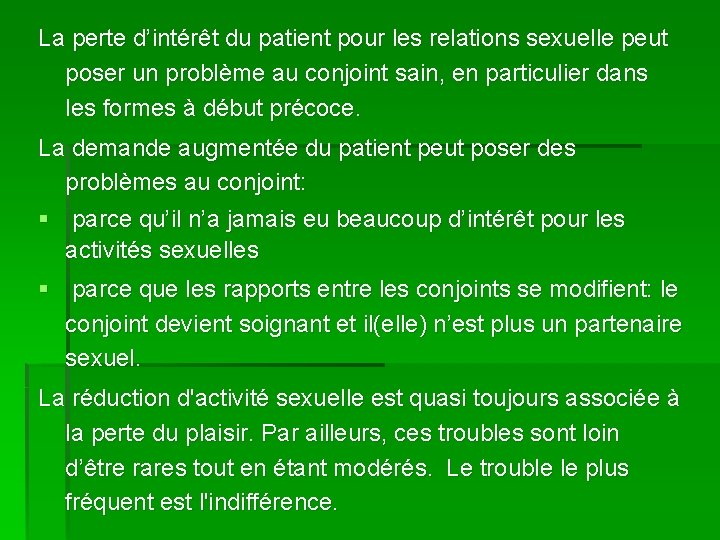 La perte d’intérêt du patient pour les relations sexuelle peut poser un problème au La perte d’intérêt du patient pour les relations sexuelle peut poser un problème au