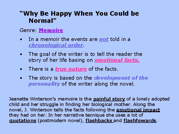 “Why Be Happy When You Could be Normal” Genre: Memoire • In a memoir