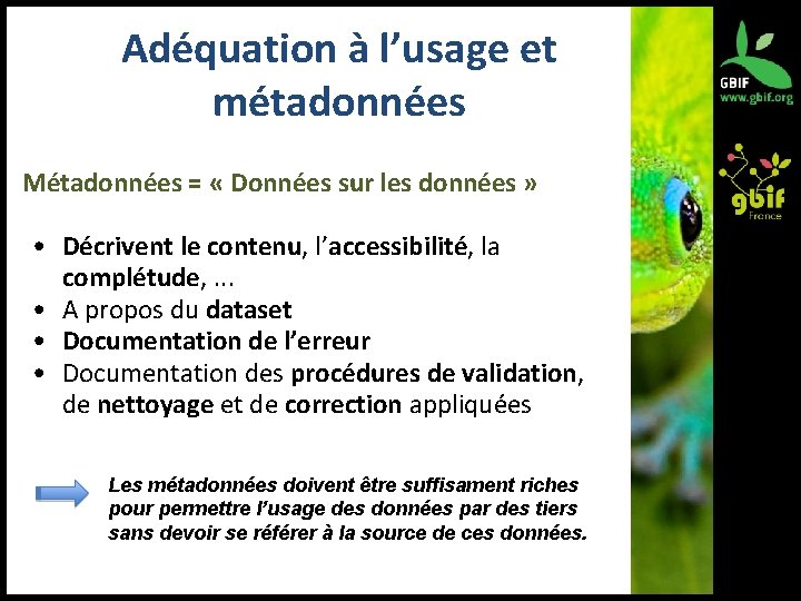 Adéquation à l’usage et métadonnées Métadonnées = « Données sur les données » •