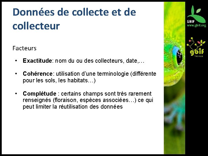 Données de collecte et de collecteur Facteurs • Exactitude: nom du ou des collecteurs,