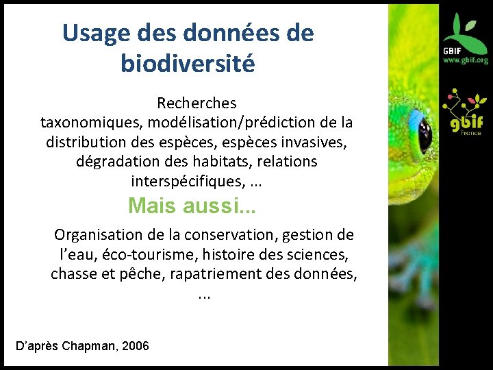 Usage des données de biodiversité Recherches taxonomiques, modélisation/prédiction de la distribution des espèces, espèces