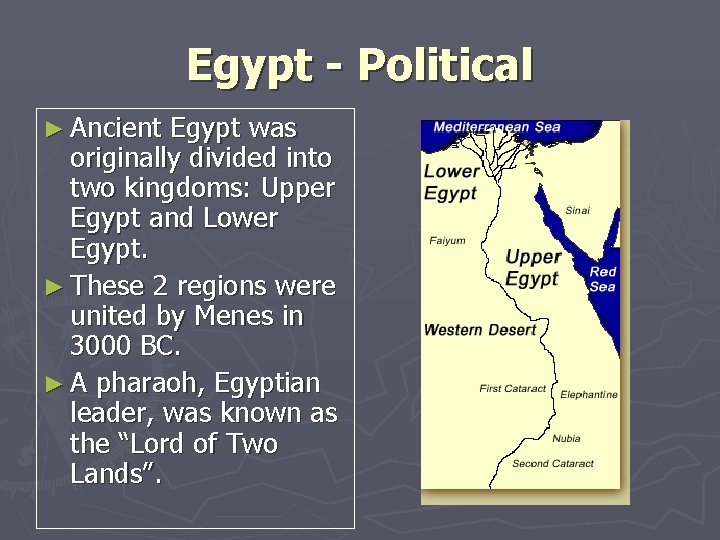 Egypt - Political ► Ancient Egypt was originally divided into two kingdoms: Upper Egypt