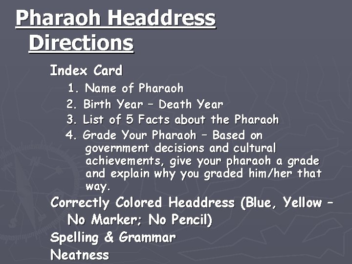 Pharaoh Headdress Directions Index Card 1. Name of Pharaoh 2. Birth Year – Death
