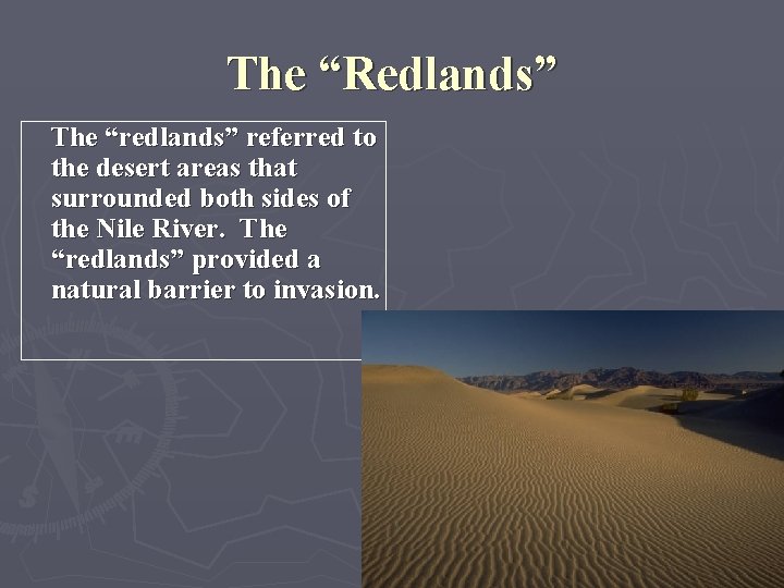 The “Redlands” The “redlands” referred to the desert areas that surrounded both sides of