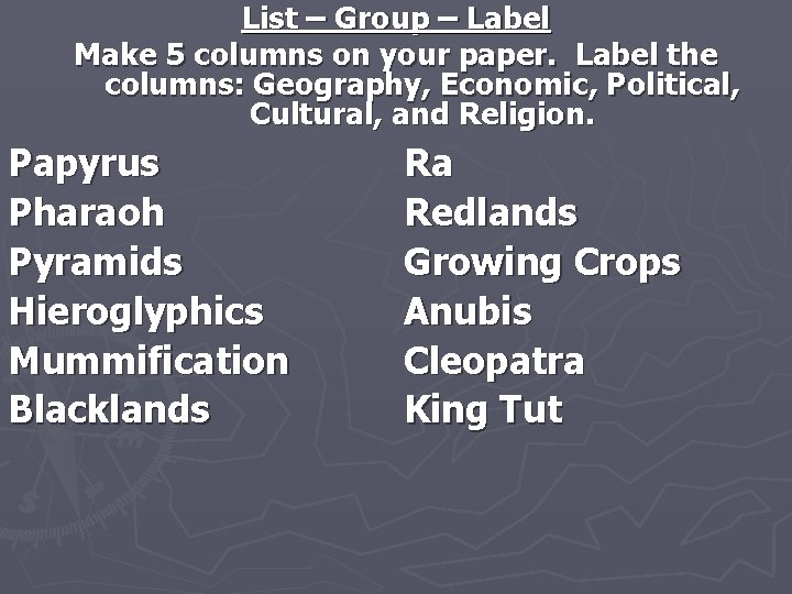 List – Group – Label Make 5 columns on your paper. Label the columns: