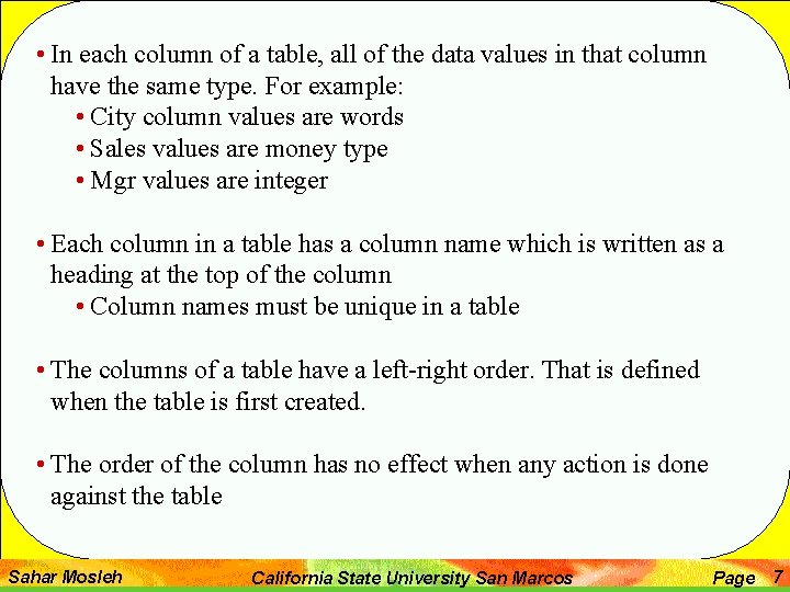  • In each column of a table, all of the data values in