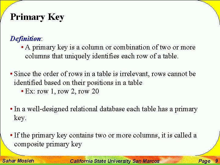 Primary Key Definition: • A primary key is a column or combination of two