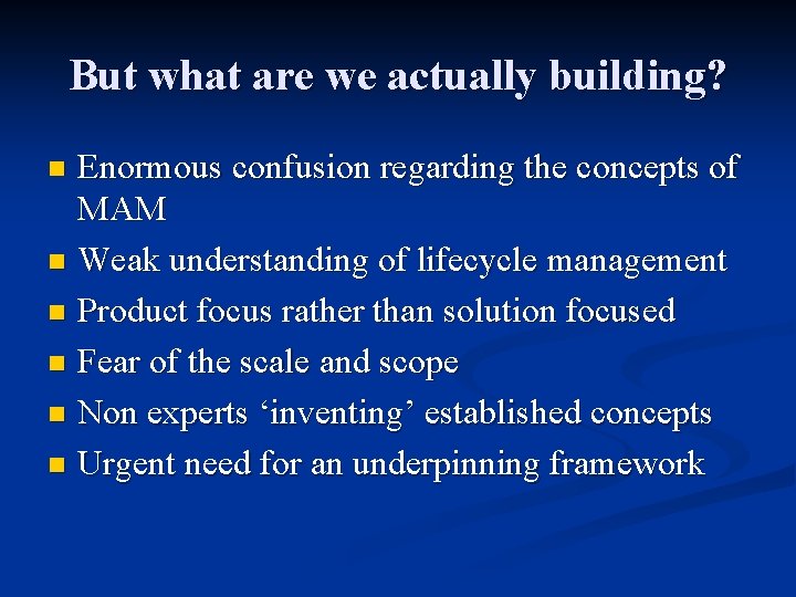 But what are we actually building? Enormous confusion regarding the concepts of MAM n