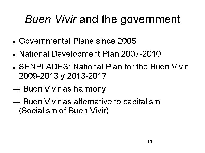 Buen Vivir and the government Governmental Plans since 2006 National Development Plan 2007 -2010