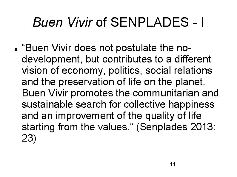 Buen Vivir of SENPLADES - I “Buen Vivir does not postulate the nodevelopment, but