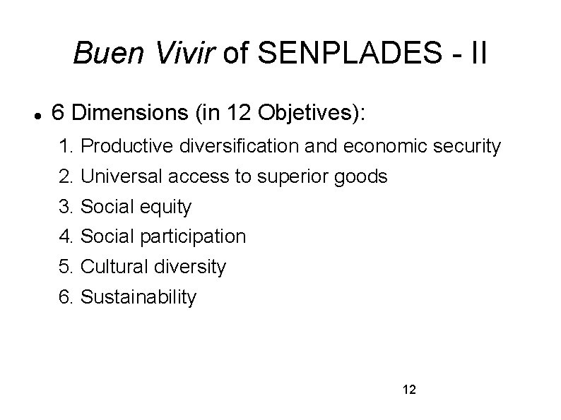 Buen Vivir of SENPLADES - II 6 Dimensions (in 12 Objetives): 1. Productive diversification