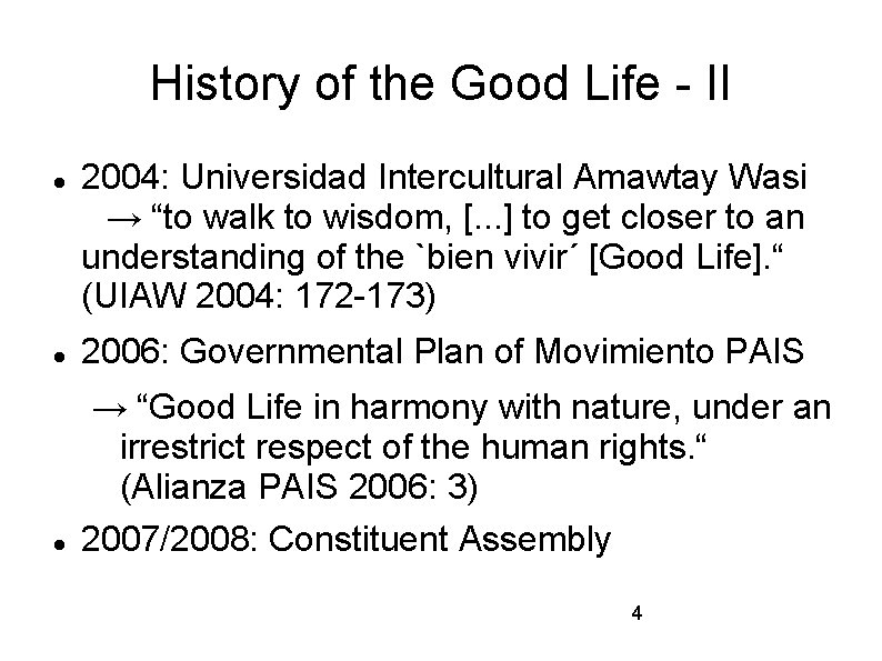 History of the Good Life - II 2004: Universidad Intercultural Amawtay Wasi → “to