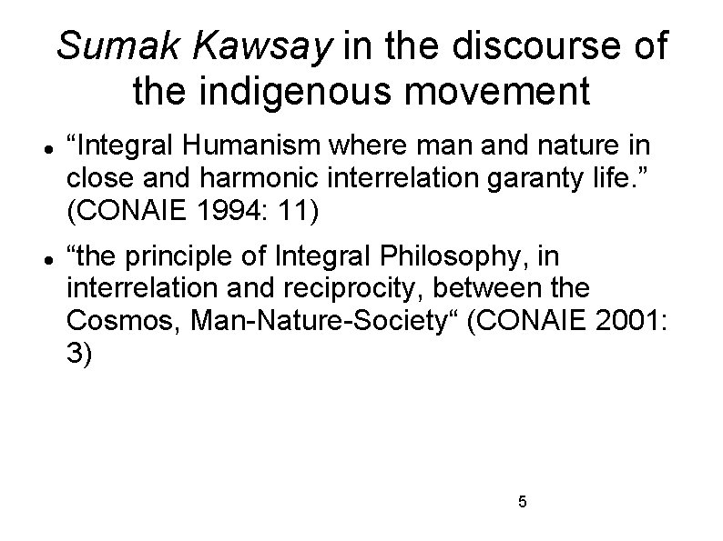 Sumak Kawsay in the discourse of the indigenous movement “Integral Humanism where man and