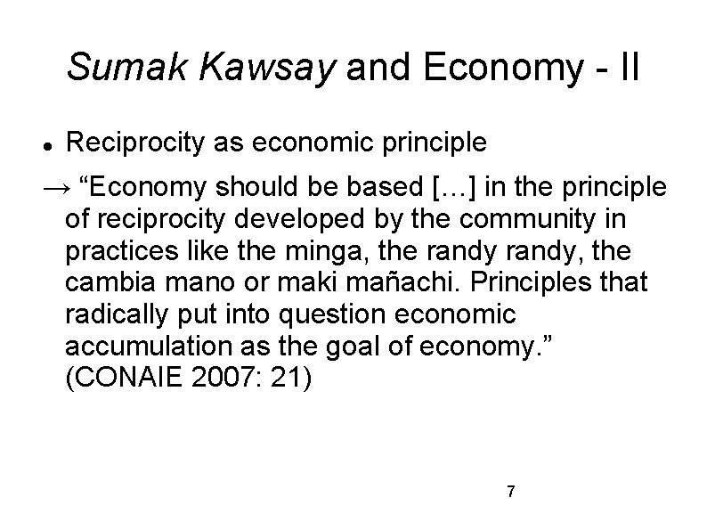 Sumak Kawsay and Economy - II Reciprocity as economic principle → “Economy should be