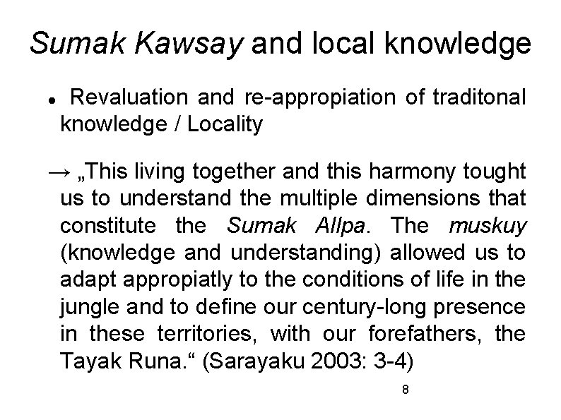 Sumak Kawsay and local knowledge Revaluation and re-appropiation of traditonal knowledge / Locality →