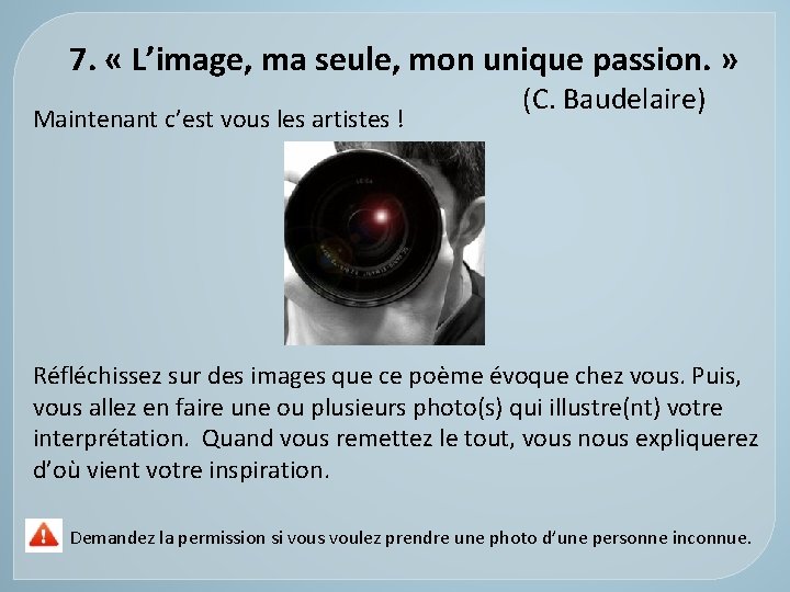 7. « L’image, ma seule, mon unique passion. » Maintenant c’est vous les artistes 7. « L’image, ma seule, mon unique passion. » Maintenant c’est vous les artistes