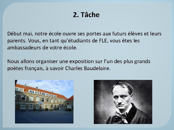 2. Tâche Début mai, notre école ouvre ses portes aux futurs élèves et leurs 2. Tâche Début mai, notre école ouvre ses portes aux futurs élèves et leurs