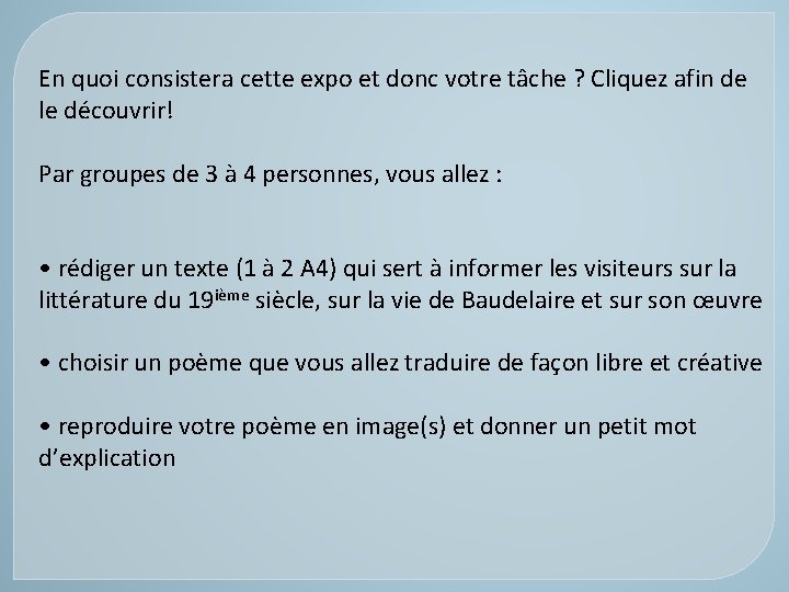 En quoi consistera cette expo et donc votre tâche ? Cliquez afin de le En quoi consistera cette expo et donc votre tâche ? Cliquez afin de le