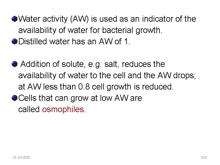 Water activity (AW) is used as an indicator of the availability of water for