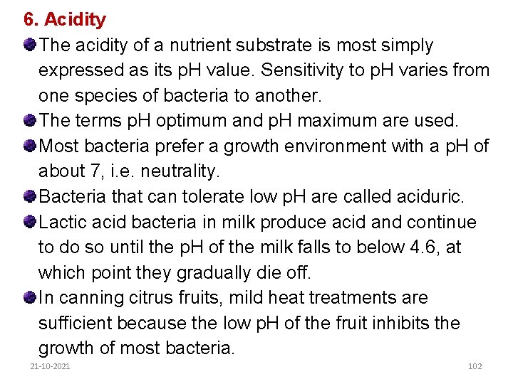 6. Acidity The acidity of a nutrient substrate is most simply expressed as its