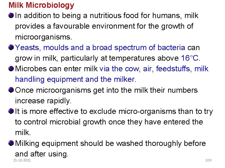 Milk Microbiology In addition to being a nutritious food for humans, milk provides a