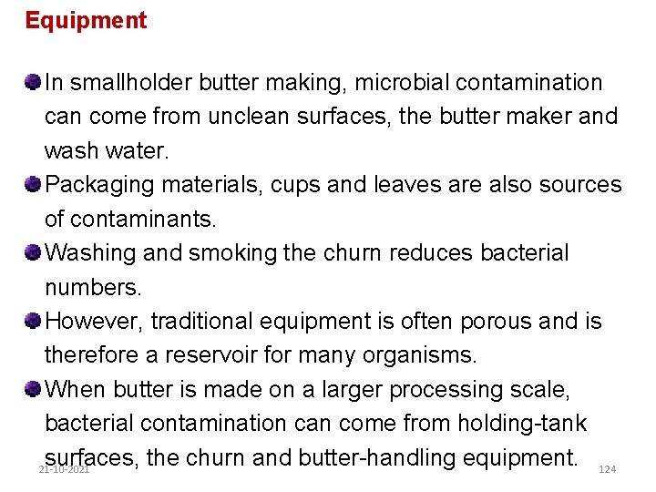 Equipment In smallholder butter making, microbial contamination can come from unclean surfaces, the butter