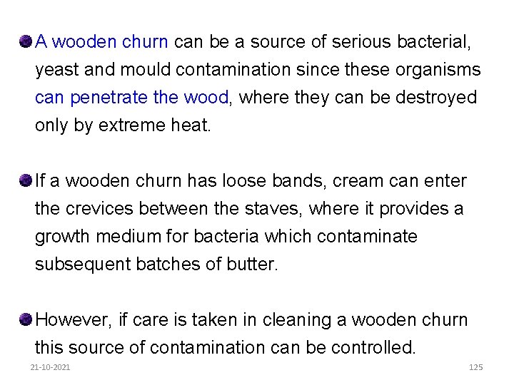 A wooden churn can be a source of serious bacterial, yeast and mould contamination