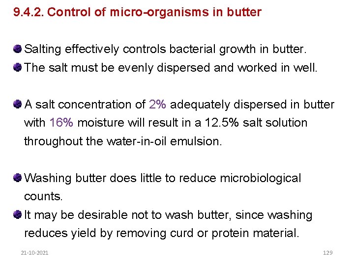 9. 4. 2. Control of micro-organisms in butter Salting effectively controls bacterial growth in