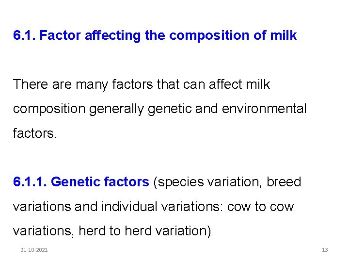 6. 1. Factor affecting the composition of milk There are many factors that can