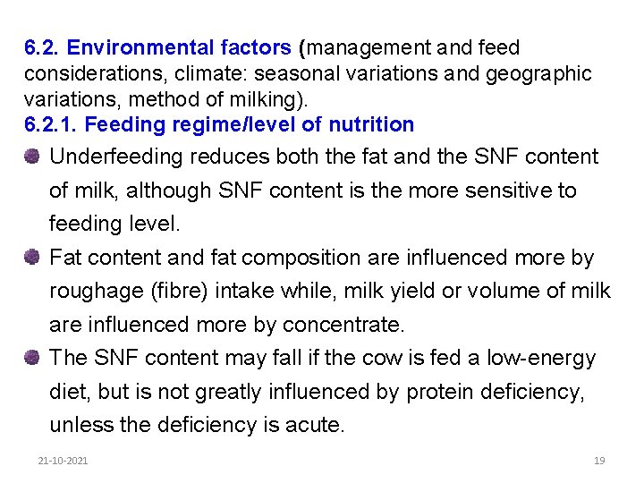 6. 2. Environmental factors (management and feed considerations, climate: seasonal variations and geographic variations,