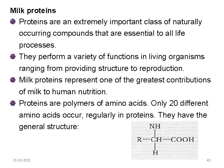 Milk proteins Proteins are an extremely important class of naturally occurring compounds that are