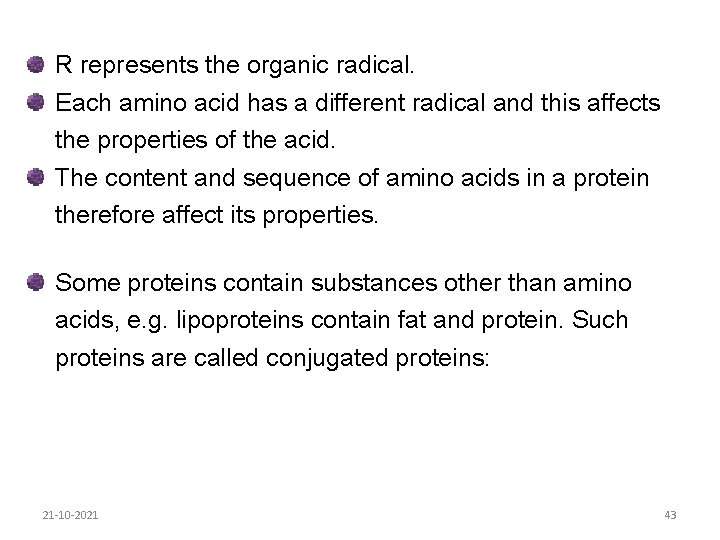 R represents the organic radical. Each amino acid has a different radical and this