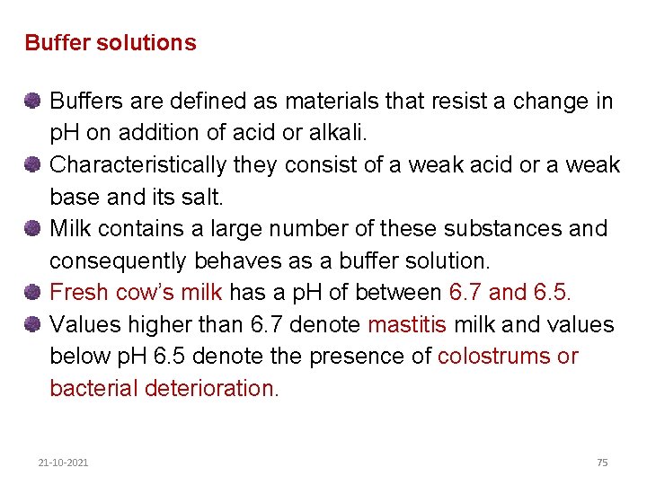 Buffer solutions Buffers are defined as materials that resist a change in p. H