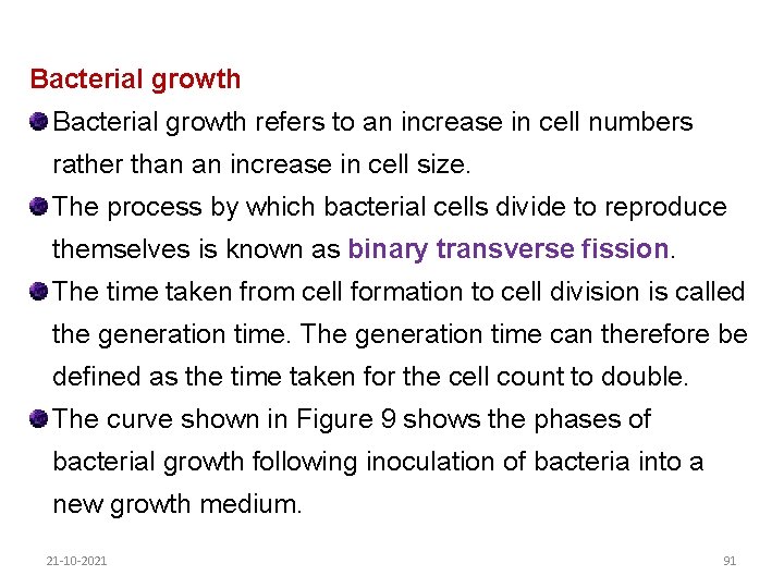 Bacterial growth refers to an increase in cell numbers rather than an increase in