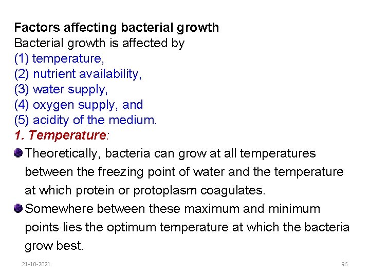 Factors affecting bacterial growth Bacterial growth is affected by (1) temperature, (2) nutrient availability,