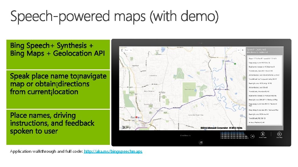 Application walkthrough and full code: http: //aka. ms/bingspeechmaps 