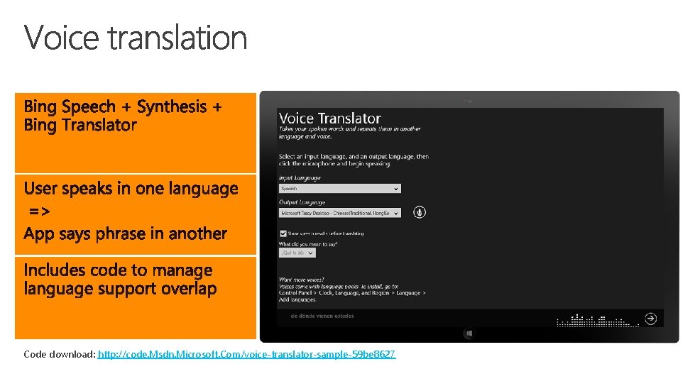 Code download: http: //code. Msdn. Microsoft. Com/voice-translator-sample-59 be 8627 