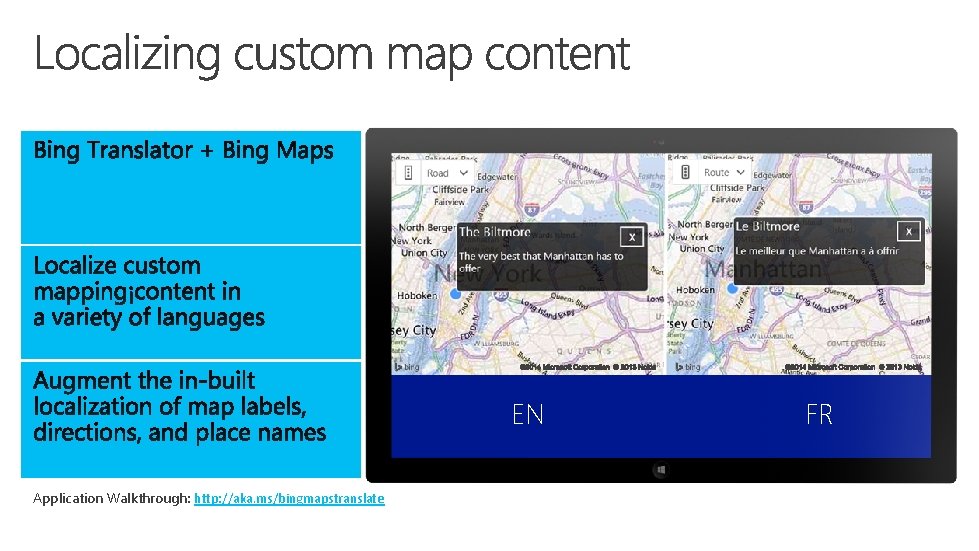 EN Application Walkthrough: http: //aka. ms/bingmapstranslate FR 