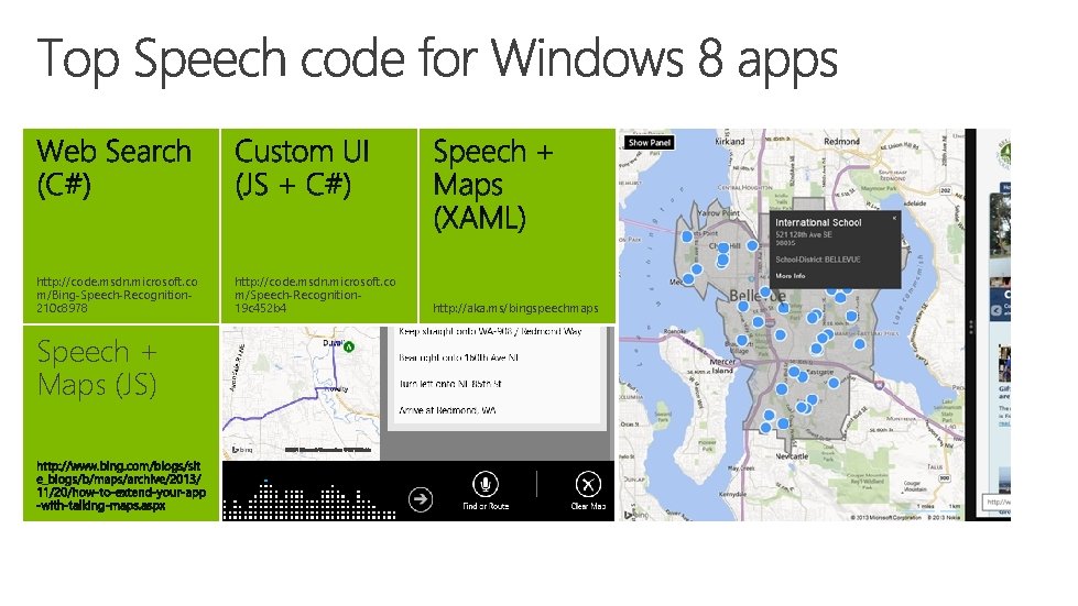 http: //code. msdn. microsoft. co m/Bing-Speech-Recognition 210 c 8978 Speech + Maps (JS) http: