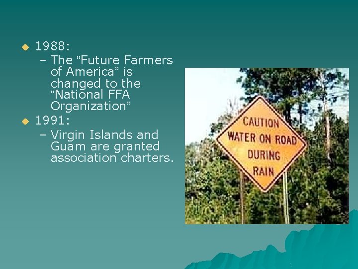 u u 1988: – The “Future Farmers of America” is changed to the “National